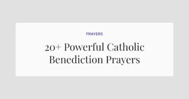 20+ Powerful Catholic Benediction Prayers