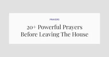 20+ Powerful Prayers Before Leaving The House