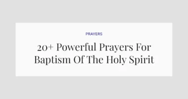 20+ Powerful Prayers For Baptism Of The Holy Spirit