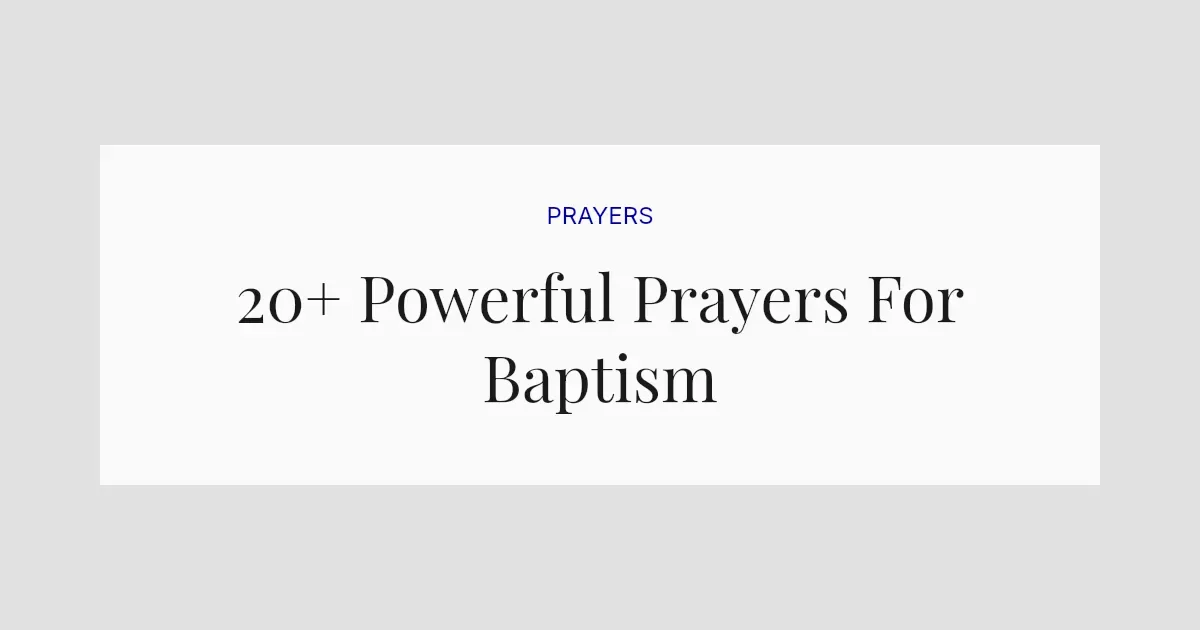 20+ Powerful Prayers For Baptism