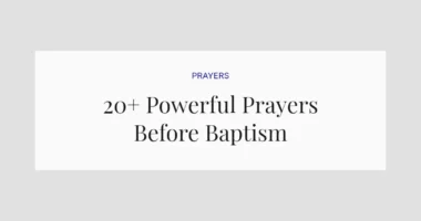 20+ Powerful Prayers Before Baptism
