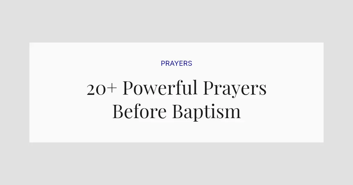 20+ Powerful Prayers Before Baptism