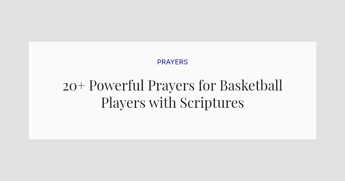 20+ Powerful Prayers for Basketball Players with Scriptures