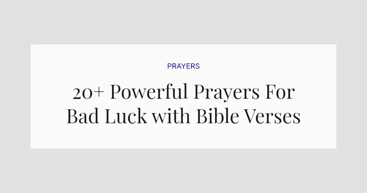 20+ Powerful Prayers For Bad Luck with Bible Verses