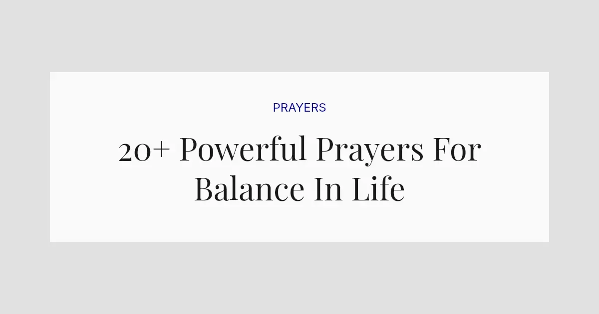 20+ Powerful Prayers For Balance In Life