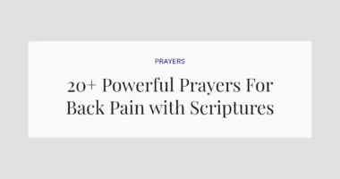 20+ Powerful Prayers For Back Pain with Scriptures