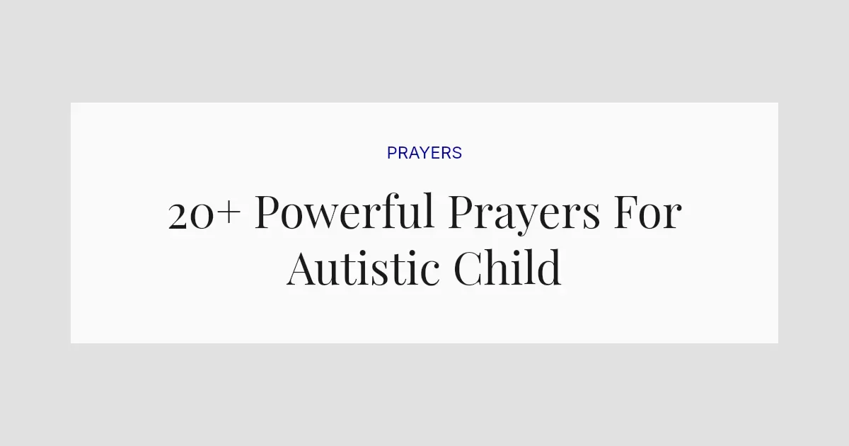 20+ Powerful Prayers For Autistic Child