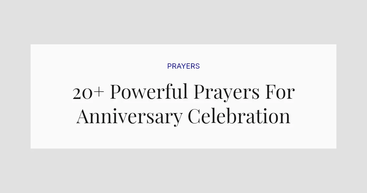 20+ Powerful Prayers For Anniversary Celebration