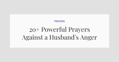 20+ Powerful Prayers Against a Husband's Anger
