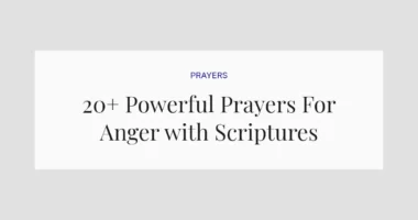 20+ Powerful Prayers For Anger with Scriptures