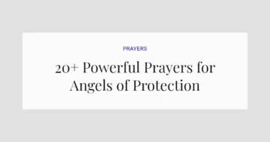 20+ Powerful Prayers for Angels of Protection