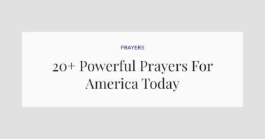20+ Powerful Prayers For America Today