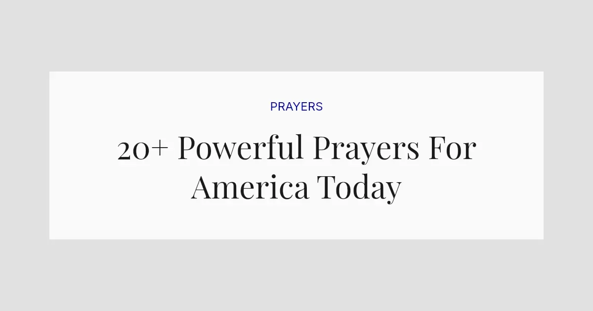 20+ Powerful Prayers For America Today