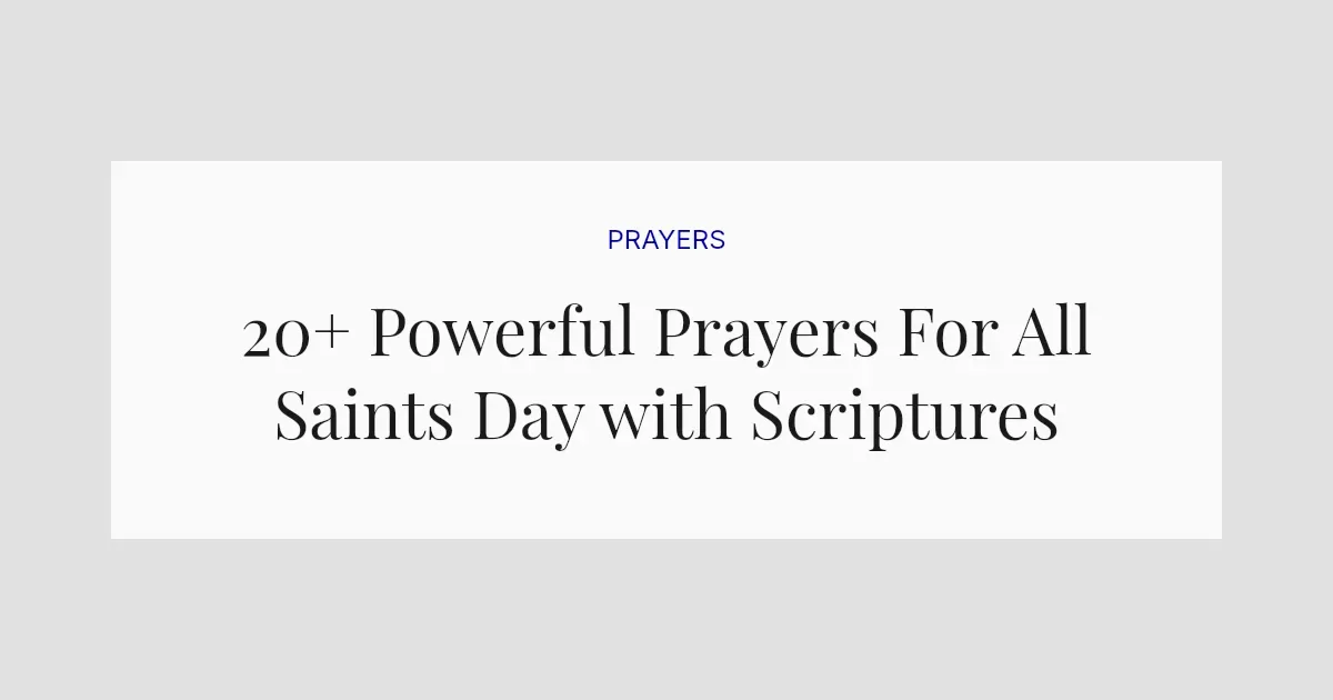 20+ Powerful Prayers For All Saints Day with Scriptures