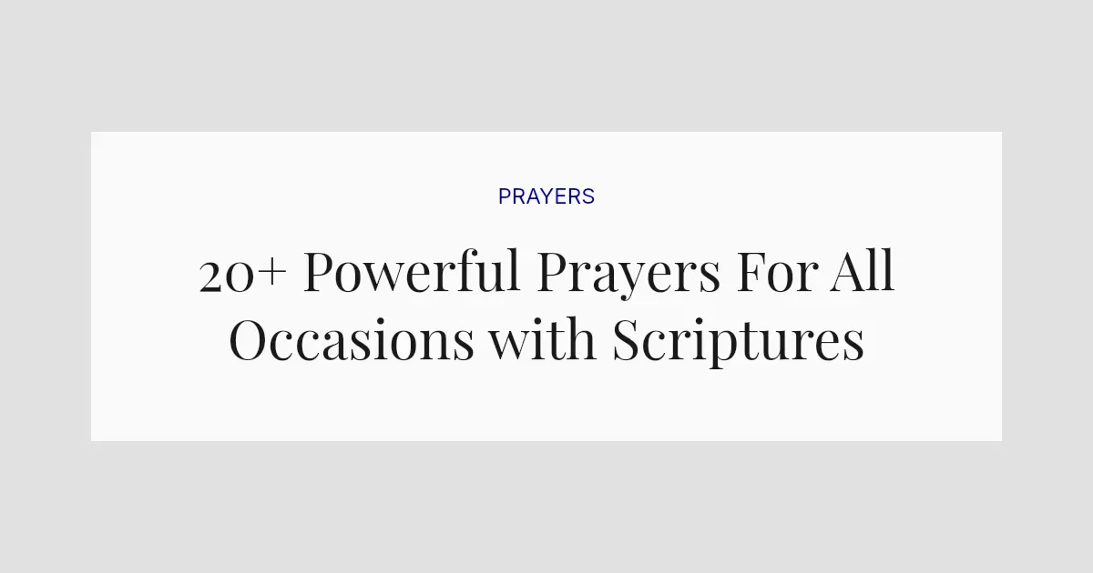 20+ Powerful Prayers For All Occasions with Scriptures