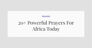20+ Powerful Prayers For Africa Today