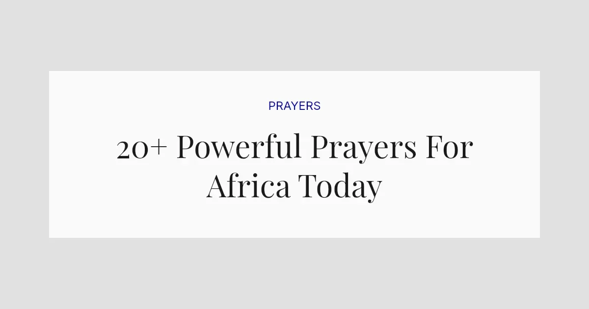 20+ Powerful Prayers For Africa Today