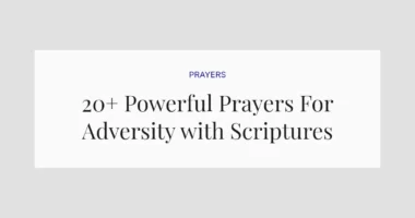 20+ Powerful Prayers For Adversity with Scriptures