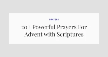 20+ Powerful Prayers For Advent with Scriptures