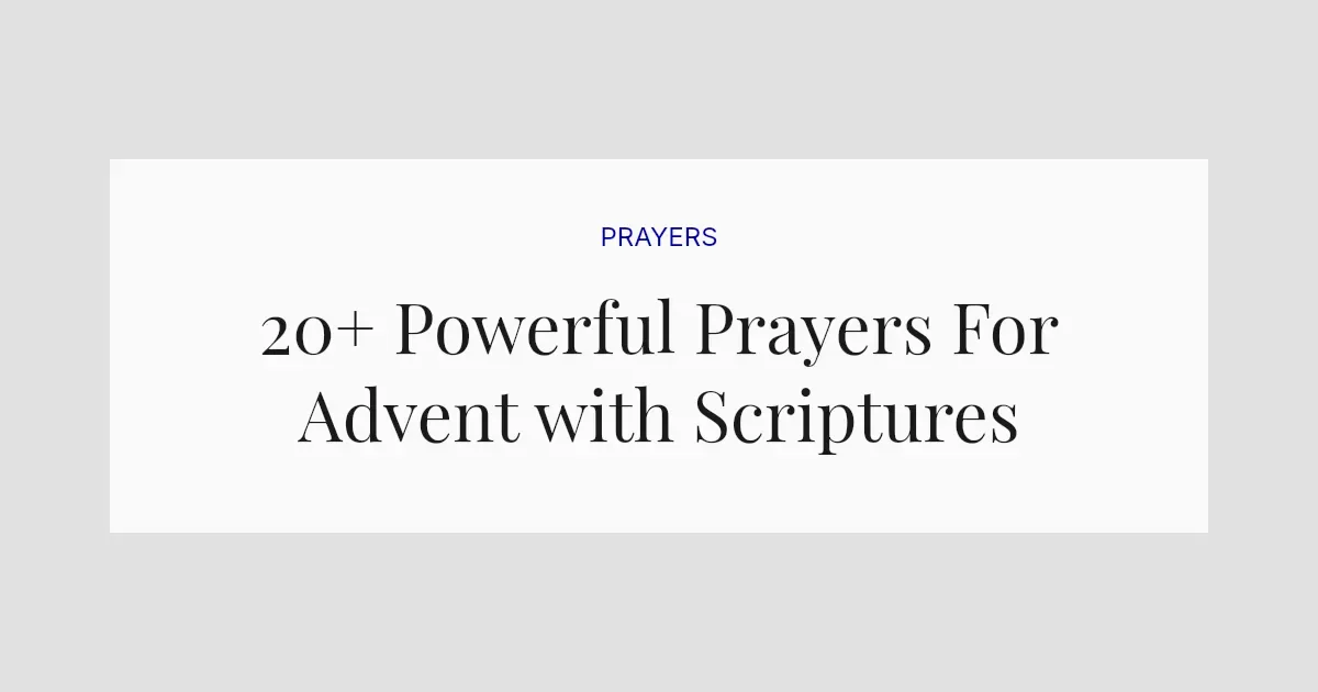 20+ Powerful Prayers For Advent with Scriptures
