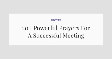 20+ Powerful Prayers For A Successful Meeting