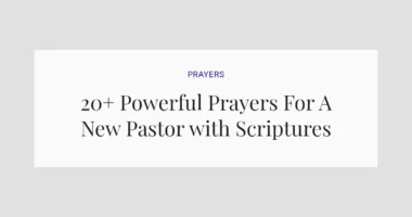 20+ Powerful Prayers For A New Pastor with Scriptures