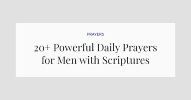 20+ Powerful Daily Prayers for Men with Scriptures