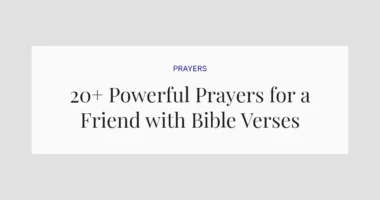 20+ Powerful Prayers for a Friend with Bible Verses