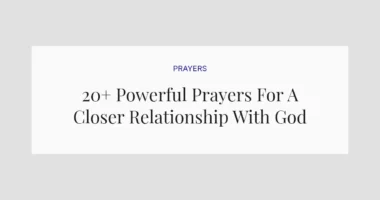 20+ Powerful Prayers For A Closer Relationship With God