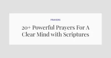 20+ Powerful Prayers For A Clear Mind with Scriptures