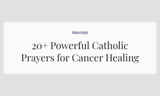 20+ Powerful Catholic Prayers for Cancer Healing