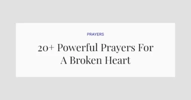 20+ Powerful Prayers For A Broken Heart