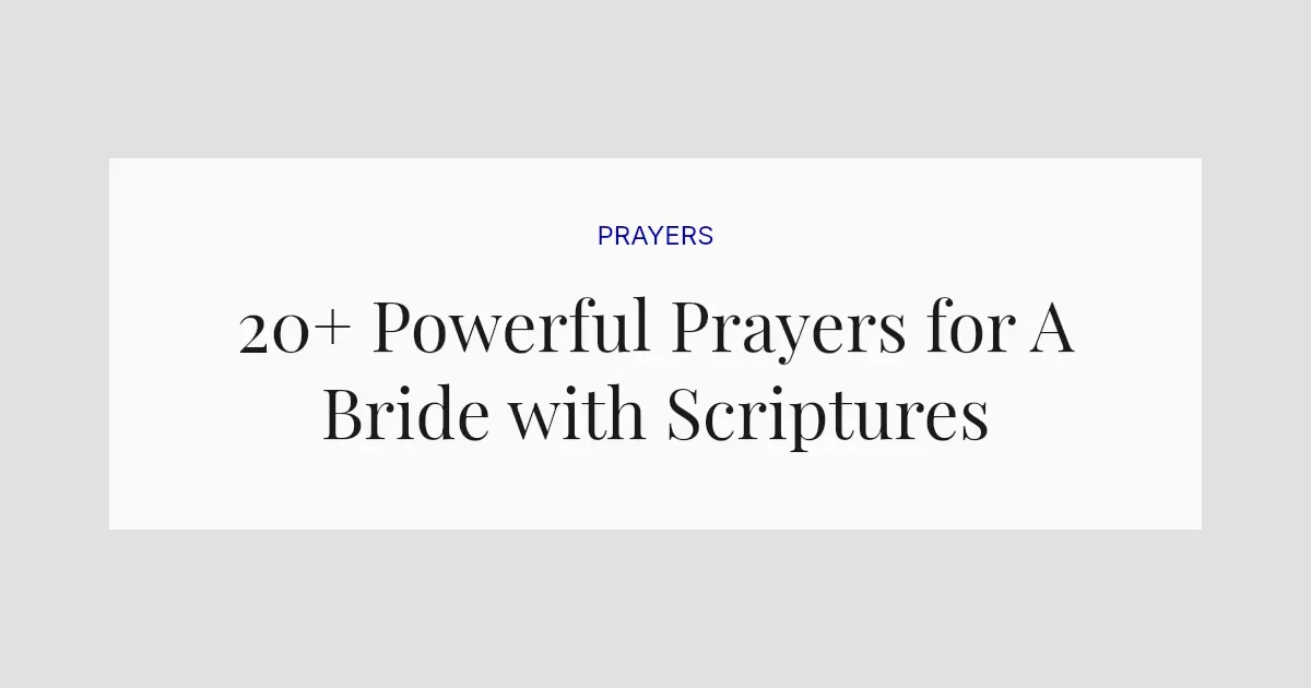 20+ Powerful Prayers for A Bride with Scriptures