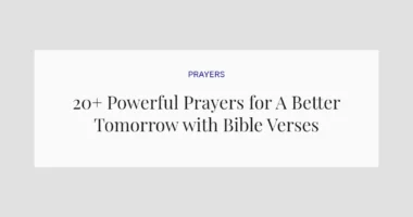 20+ Powerful Prayers for A Better Tomorrow with Bible Verses