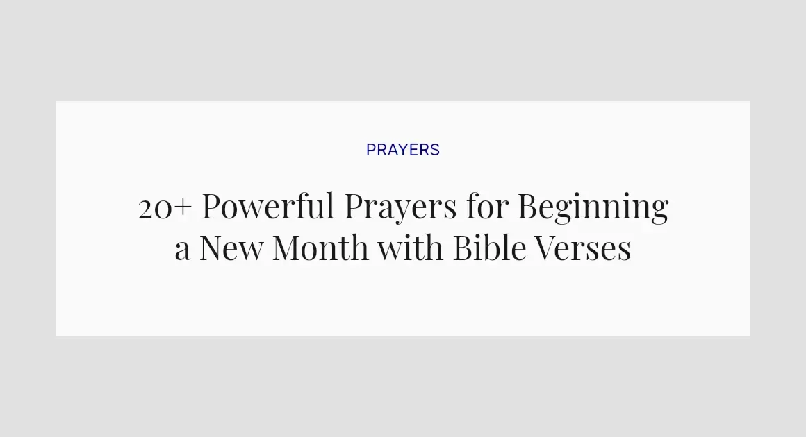 20+ Powerful Prayers for Beginning a New Month with Bible Verses
