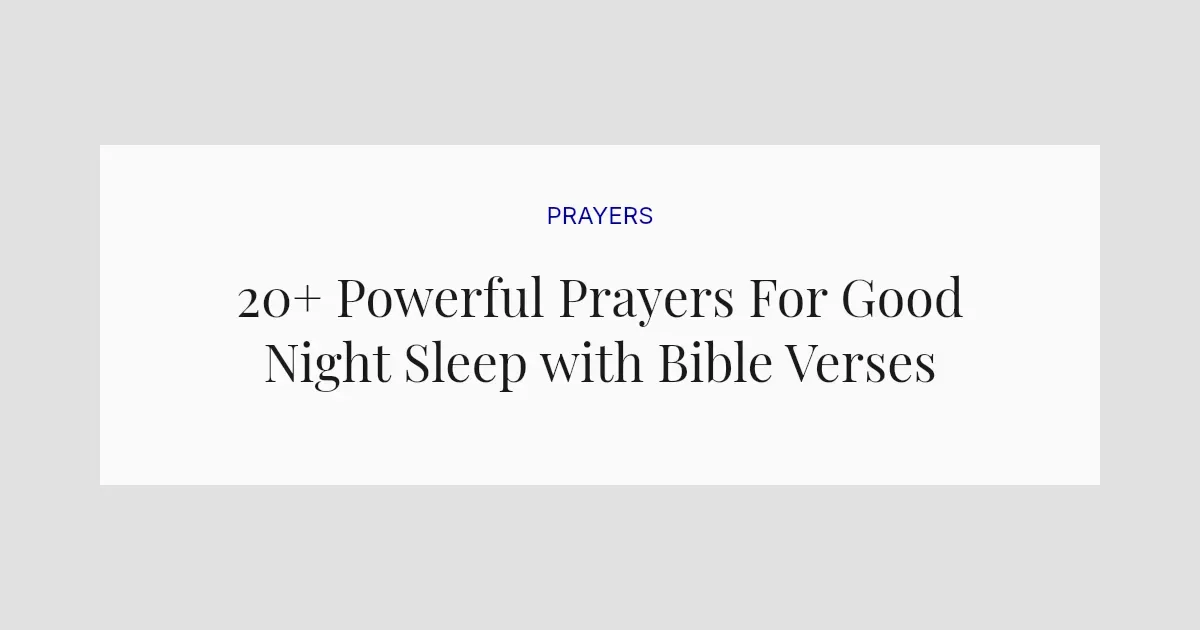 20+ Powerful Prayers For Good Night Sleep with Bible Verses