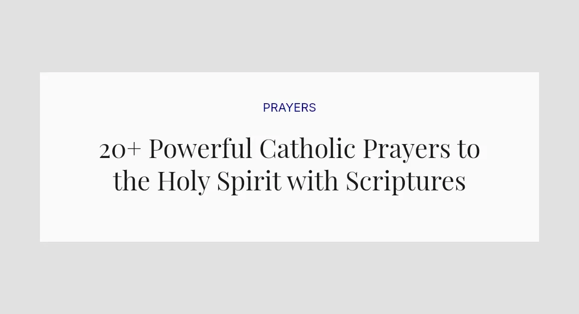 20+ Powerful Catholic Prayers to the Holy Spirit with Scriptures