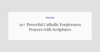 20+ Powerful Catholic Forgiveness Prayers with Scriptures