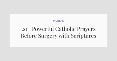 20+ Powerful Catholic Prayers Before Surgery with Scriptures