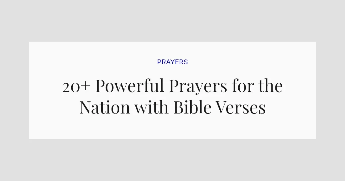 20+ Powerful Prayers for the Nation with Bible Verses
