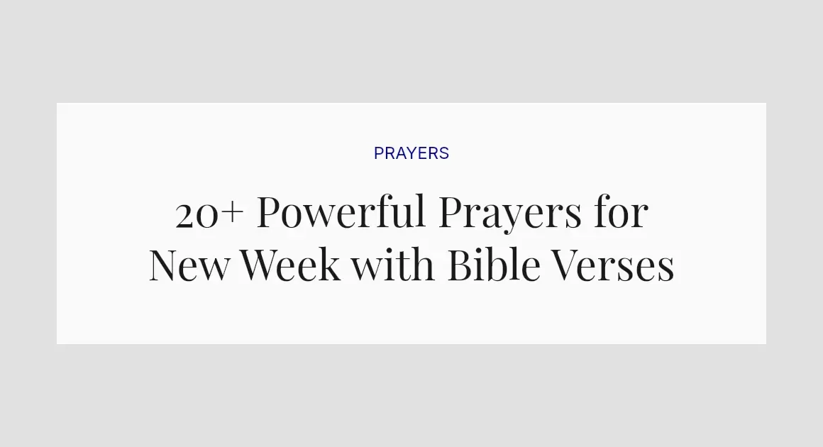 20+ Powerful Prayers for New Week with Bible Verses