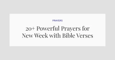 20+ Powerful Prayers for New Week with Bible Verses