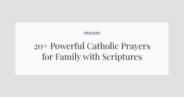 20+ Powerful Catholic Prayers for Family with Scriptures