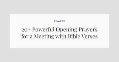 20+ Powerful Opening Prayers for a Meeting with Bible Verses