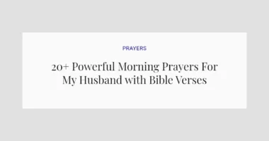 20+ Powerful Morning Prayers For My Husband with Bible Verses