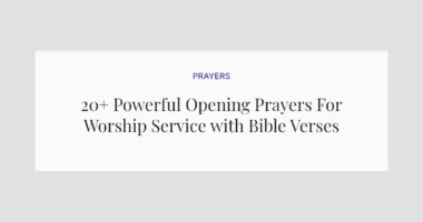 20+ Powerful Opening Prayers For Worship Service with Bible Verses