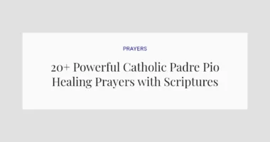 20+ Powerful Catholic Padre Pio Healing Prayers with Scriptures