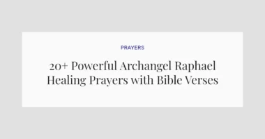 20+ Powerful Archangel Raphael Healing Prayers with Bible Verses