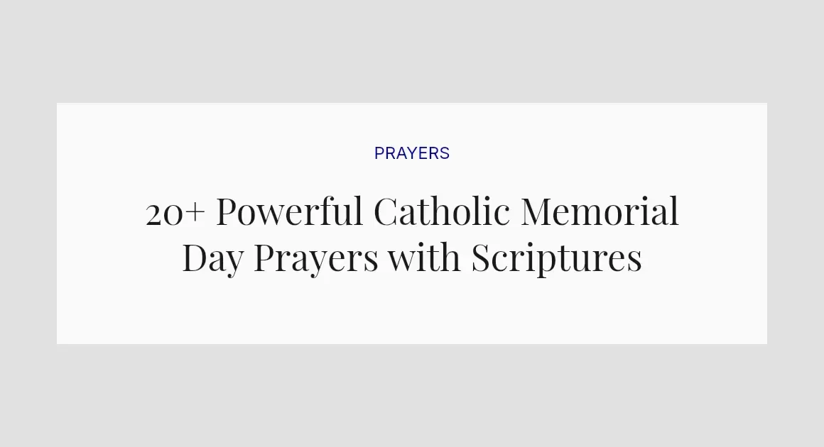 20+ Powerful Catholic Memorial Day Prayers with Scriptures