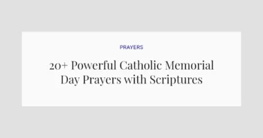 20+ Powerful Catholic Memorial Day Prayers with Scriptures